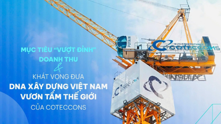 Coteccons với khát vọng đưa Việt Nam vươn tầm thế giới
